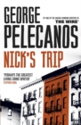Nick's Trip : From Co-Creator of Hit HBO Show ‘We Own This City’ - Book