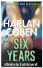 Six Years : A gripping thriller from the #1 bestselling creator of hit Netflix show Fool Me Once - eBook