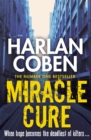 Miracle Cure : A gripping thriller from the #1 bestselling creator of hit Netflix show Fool Me Once - Book