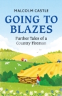 Going to Blazes : Further Tales of a Country Fireman - eBook