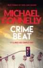 Crime Beat : True Crime Reports Of Cops And Killers - Book