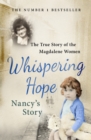 Whispering Hope - Nancy's Story : The True Story of the Magdalene Women - eBook