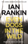 Even Dogs in the Wild : The #1 bestselling series that inspired BBC One’s REBUS - Book