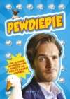 PewDiePie : The Ultimate Unofficial Fan Guide to The World's Biggest Youtuber - eBook