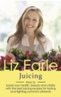 Juicing : How to boost your health, beauty and vitality with the best juicing recipes for fasting and fighting common ailments - eBook