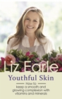 Youthful Skin : How to keep a smooth and glowing complexion with vitamins, minerals and more - eBook