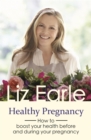Healthy Pregnancy : How to boost your health before and during your pregnancy - eBook