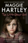 The Little Ghost Girl : Abused, starved and neglected, little Ruth is desperate for someone to love her - eBook