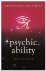 Psychic Ability, Orion Plain and Simple - Book