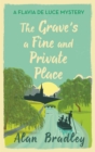 The Grave's a Fine and Private Place : The gripping ninth novel in the cosy Flavia De Luce series - Book