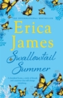 Swallowtail Summer : This summer escape to the country with bestselling author Erica James - Book