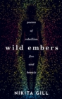 Wild Embers : Poems of rebellion, fire and beauty - Book