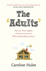 The Adults : Two exes. Their daughter. And their new partners. What could possibly go wrong? - Book