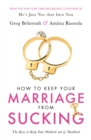 How To Keep Your Marriage From Sucking : The keys to keep your wedlock out of deadlock - Book