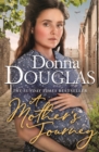 A Mother's Journey : A dramatic and heartwarming wartime saga from the bestselling author - Book