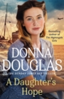 A Daughter's Hope : A heartwarming and emotional wartime saga from the Sunday Times bestselling author - Book
