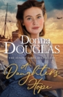 A Daughter's Hope : A heartwarming and emotional wartime saga from the Sunday Times bestselling author - eBook