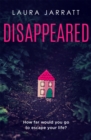 Disappeared : Chilling, tense, gripping – a thrilling novel of psychological suspense - Book