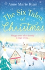 The Six Tales of Christmas : A feel-good festive read to curl up with this winter - Book