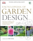 RHS Encyclopedia of Garden Design : Planning, building and planting your perfect outdoor space - Book