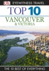 Top 10 Vancouver and Victoria : Vancouver & Victoria - eBook