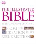 The Illustrated Bible : From the Creation to the Resurrection - eBook