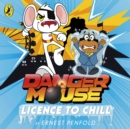 Danger Mouse: Licence to Chill : Case Files Fiction Book 1 - eAudiobook
