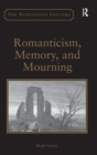 Romanticism, Memory, and Mourning - Book
