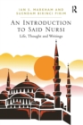 An Introduction to Said Nursi : Life, Thought, and Writings - Book