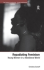 Repudiating Feminism : Young Women in a Neoliberal World - Book