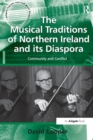 The Musical Traditions of Northern Ireland and its Diaspora : Community and Conflict - Book
