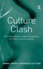 Culture Clash : An International Legal Perspective on Ethnic Discrimination - Book