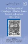 A Bibliographical Catalogue of Italian Books Printed in England 1603-1642 - Book