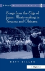 Songs from the Edge of Japan: Music-making in Yaeyama and Okinawa - Book
