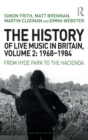 The History of Live Music in Britain, Volume II, 1968-1984 : From Hyde Park to the Hacienda - Book