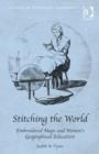 Stitching the World: Embroidered Maps and Women’s Geographical Education - Book