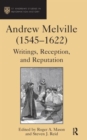 Andrew Melville (1545-1622) : Writings, Reception, and Reputation - Book
