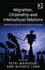 Migration, Citizenship and Intercultural Relations : Looking through the Lens of Social Inclusion - Book