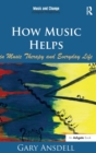 How Music Helps in Music Therapy and Everyday Life - Book