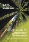 A Field Guide for Organisation Development : Taking Theory into Practice - Book