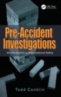 Pre-Accident Investigations : An Introduction to Organizational Safety - Book