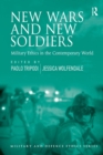 New Wars and New Soldiers : Military Ethics in the Contemporary World - Book