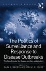 The Politics of Surveillance and Response to Disease Outbreaks : The New Frontier for States and Non-state Actors - Book
