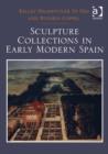 Sculpture Collections in Early Modern Spain - Book