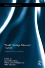 World Heritage Sites and Tourism : Global and Local Relations - Book