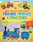 Make a Picture Sticker Book Trains, Trucks & Tractors - Book