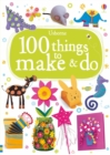 100 Things to Make and Do - Book