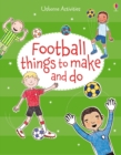 Football Things to Make and Do - Book