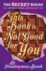 This Book is Not Good For You - Book