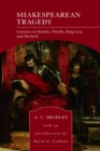 Shakespearean Tragedy (Barnes & Noble Library of Essential Reading) : Lectures on Hamlet, Othello, King Lear, and Macbeth - eBook